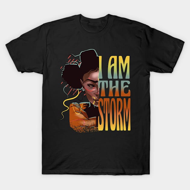 Black History Month African American Woman I Am the Storm T-Shirt by creative